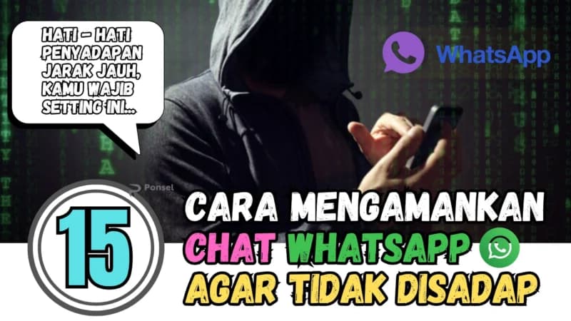 15 Trik Jitu Agar Chat WhatsApp Tidak Bisa Disadap Siapa Pun