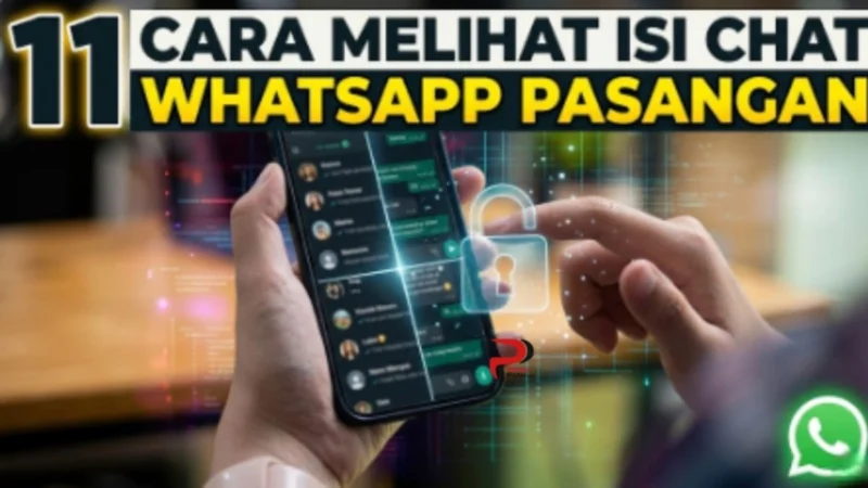 11 Trik Jitu Membaca Chat WhatsApp Pasangan Tanpa Ketahuan