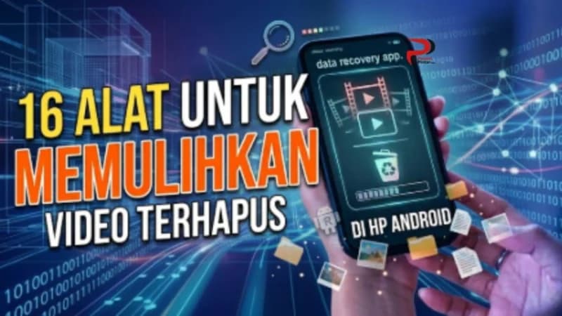 16 Alat Ampuh untuk Mengembalikan Video yang Terhapus di HP Android