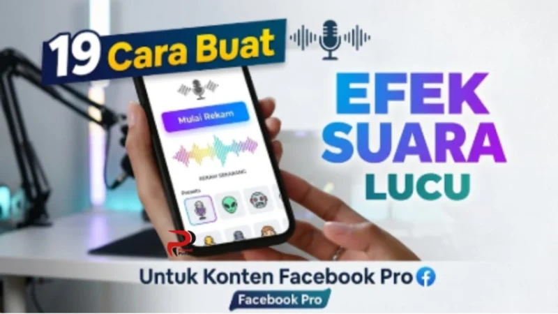 19 Trik Bikin Efek Suara Kocak untuk Konten Facebook yang Viral!