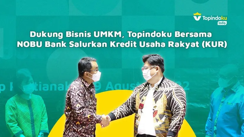 Topindoku dan NOBU Bank Salurkan Kredit Usaha Rakyat (KUR) untuk Dukung Bisnis UMKM