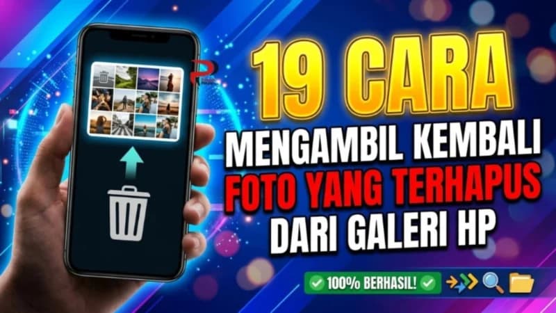 19 Trik Jitu untuk Memulihkan Foto yang Terhapus dari Galeri HP