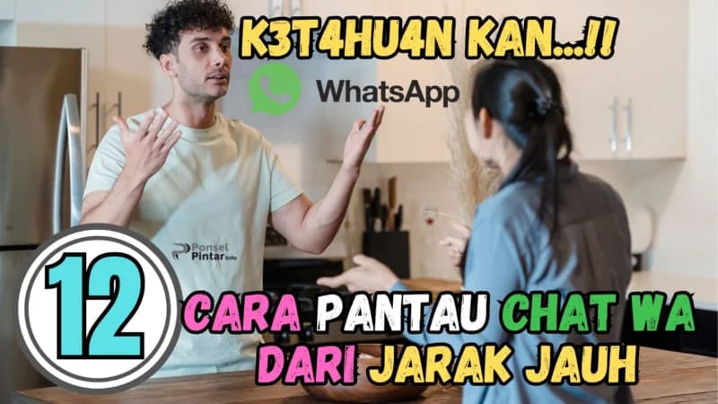 12 Trik Jitu untuk Memantau Chat WhatsApp dari Jarak Jauh Tanpa Ketahuan