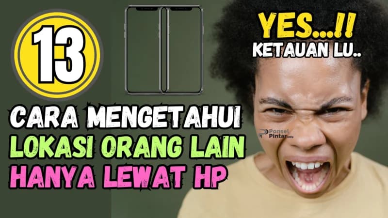 13 Trik Rahasia Melacak Lokasi Seseorang Lewat HP