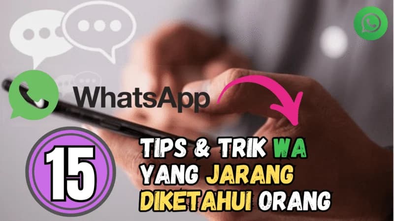Rahasia WhatsApp Terungkap: 15 Fitur Tersembunyi yang Akan Membuatmu Terkejut!