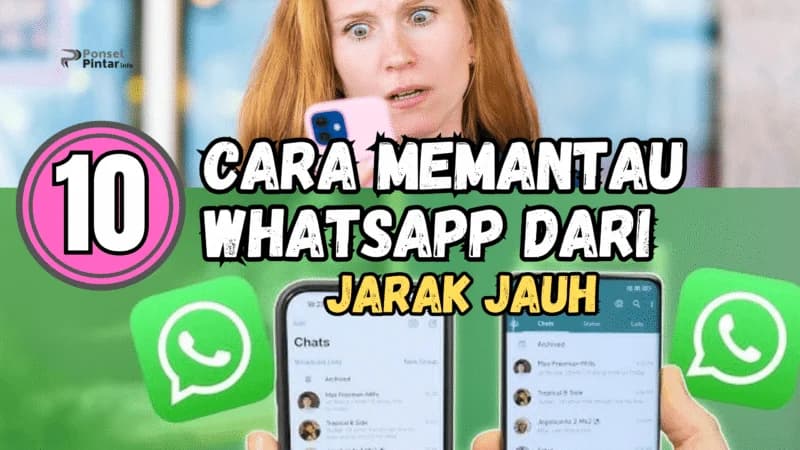 11 Trik Rahasia Pantau WhatsApp dari Jarak Jauh Tanpa Ketahuan