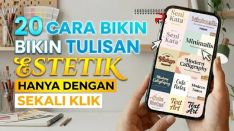 Rahasia 20 Cara Membuat Tulisan Estetik Sekali Klik, Dijamin Viral!
