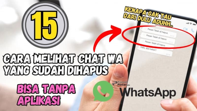 15 Trik Ampuh Buka Chat WhatsApp yang Sudah Dihapus!