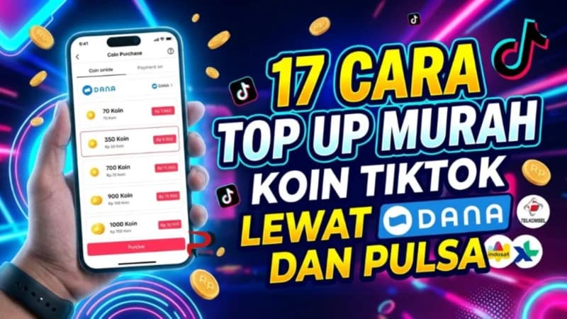 7 Trik Top Up Koin TikTok Super Murah Pakai DANA Pulsa, Auto Hemat!