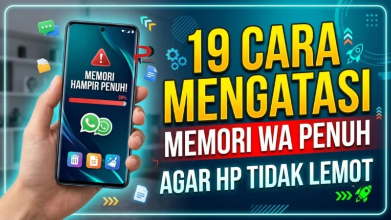 19 Trik Jitu Atasi Memori WA Penuh, HP Dijamin Kembali Ngebut!
